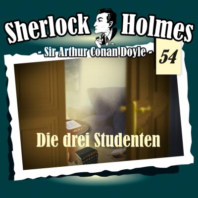 Sherlock Holmes, Die Originale, Fall 54: Die drei Studenten - Arthur Conan Doyle 