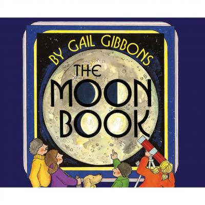 The Moon Book (Unabridged) - Gail Gibbons 