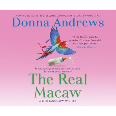 The Real Macaw - A Meg Langslow Mystery 13 (Unabridged) - Donna  Andrews 