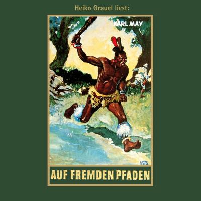 Auf fremden Pfaden - Karl Mays Gesammelte Werke, Band 23 (ungekürzte Lesung) - Karl May 