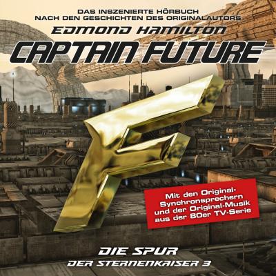 Captain Future, Der Sternenkaiser, Folge 3: Die Spur - Edmond  Hamilton 