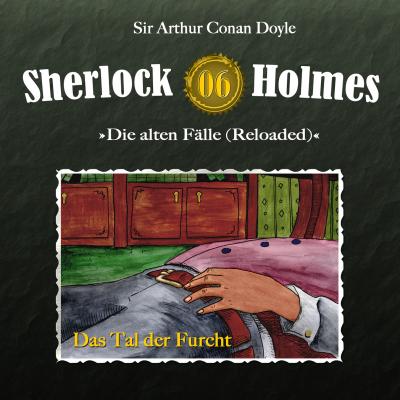 Sherlock Holmes, Die alten Fälle (Reloaded), Fall 6: Das Tal der Furcht - Arthur Conan Doyle 