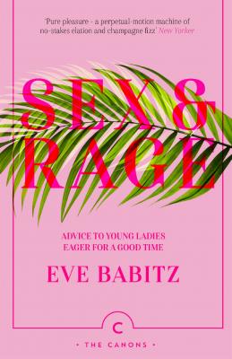 Sex & Rage - Eve Babitz Canons