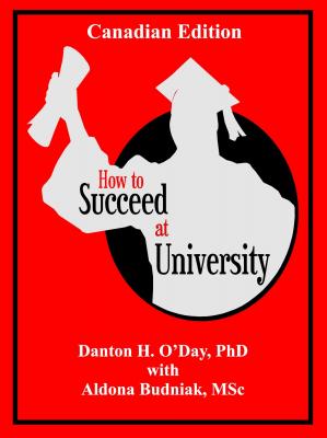 How to Succeed At University--Canadian Edition - Danton O'Day 