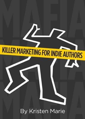 MaFIA: Killer Marketing for Indie Authors - Kristen Boone's Marie 