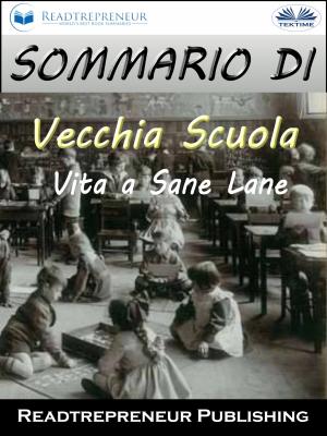 Sommario Di ”Vecchia Scuola: Vita A Sane Lane” - Readtrepreneur Publishing 