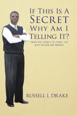 If This Is A Secret Why Am I Telling It? - Russell Drake 
