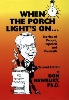 When the Porch Light's On. . .Stories of People, Popcorn, and Parasails - Don Ph.D. Newbury PhD 