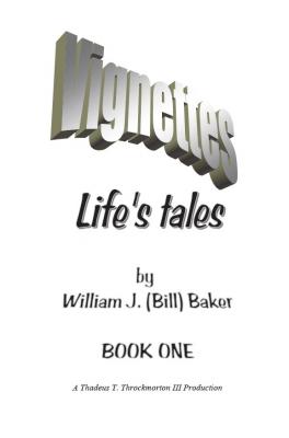 Vignettes - Life's Tales  Book One - William Baker 