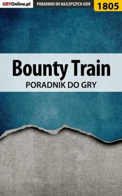 Bounty Train - Patrick Homa «Yxu» Poradniki do gier