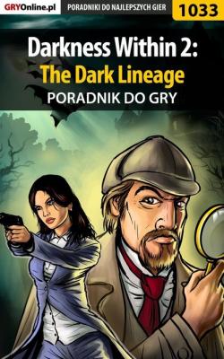 Darkness Within 2: The Dark Lineage - Katarzyna Michałowska «Kayleigh» Poradniki do gier