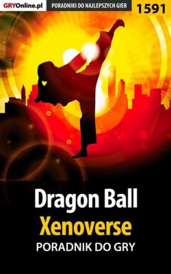 Dragon Ball: Xenoverse - Patrick Homa «Yxu» Poradniki do gier