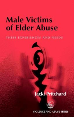 Male Victims of Elder Abuse - Jacki Pritchard Violence and Abuse