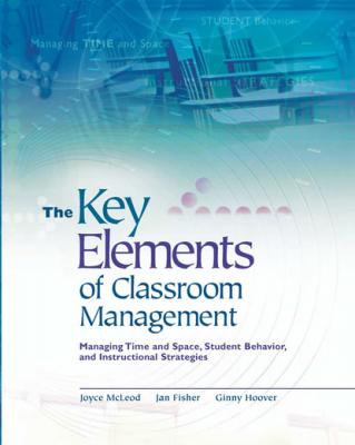 The Key Elements of Classroom Management - Joyce McLeod 