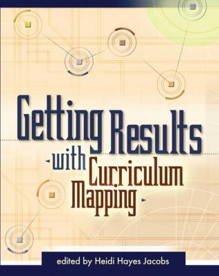 Getting Results with Curriculum Mapping - Heidi Hayes Jacobs 