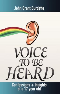 Voice To Be Heard - John Grant Burdette 
