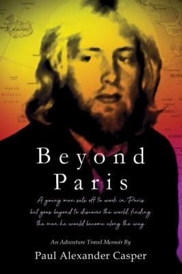 Beyond Paris - Paul Alexander Casper 