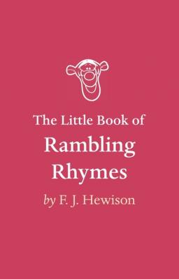The Little Book of Rambling Rhymes - F. J. Hewison 