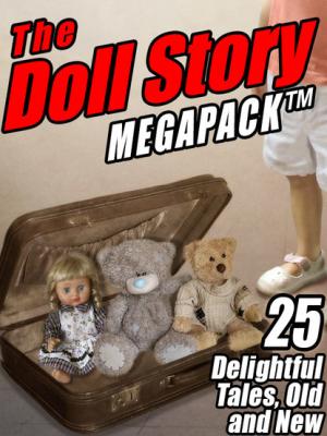 The Doll Story MEGAPACK ® - Frances Hodgson Burnett 