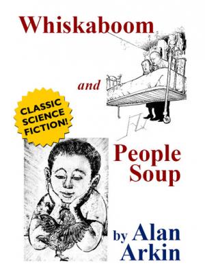 Whiskaboom and People Soup - Alan Arkin 