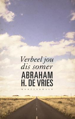 Verbeel jou dis somer - Abraham H. de Vries 
