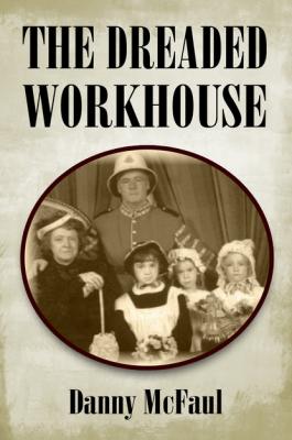 The Dreaded Workhouse - Danny McFaul 
