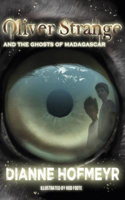 Oliver Strange and the Ghosts of Madagascar - Dianne Hofmeyr 