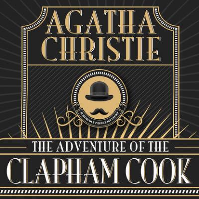 Hercule Poirot, The Adventure of the Clapham Cook (Unabridged) - Agatha Christie 
