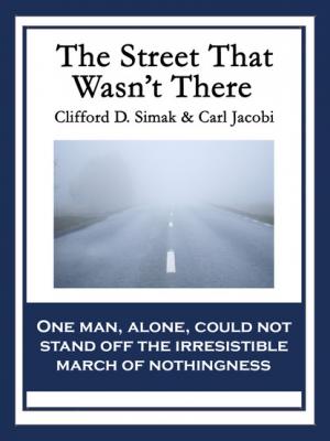 The Street That Wasn’t There - Clifford D. Simak 