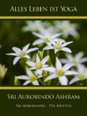 Sri Aurobindo Ashram - Sri Aurobindo 