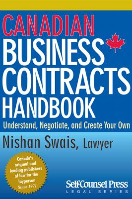 Canadian Business Contracts Handbook - Nishan  Swais Legal Series