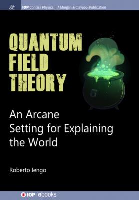 Quantum Field Theory - Roberto Iengo IOP Concise Physics
