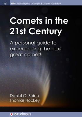 Comets in the 21st Century - Daniel C Boice IOP Concise Physics