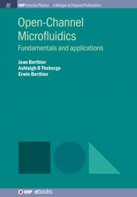 Open-Channel Microfluidics - Jean  Berthier IOP Concise Physics