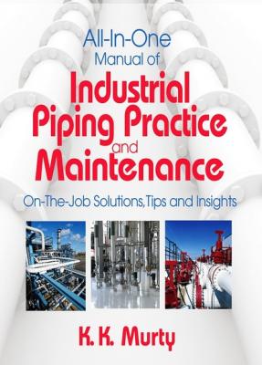 All-in-One Manual of Industrial Piping Practice and Maintenance - Kirshna Murty 