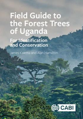 Field Guide to the Forest Trees of Uganda - James Kalema 