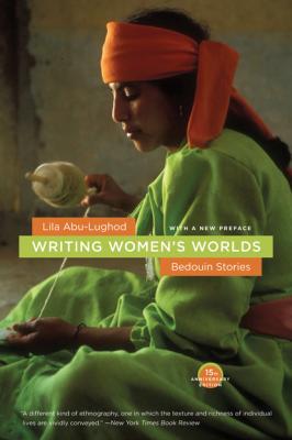 Writing Women's Worlds - Lila Abu-Lughod 