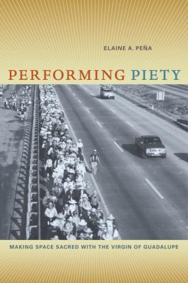 Performing Piety - Elaine A. Pena 