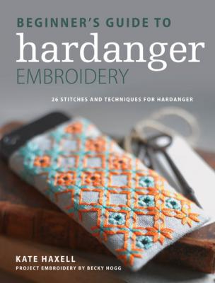 Beginner's Guide to Hardanger Embroidery - Kate Haxell 