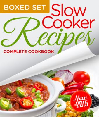 Slow Cooker Recipes Complete Cookbook (Boxed Set) - Speedy Publshing 