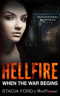 Hellfire - When The War Begins - Third Cousins Paranormal Romance Series