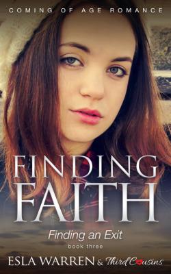 Finding Faith - Finding an Exit (Book 3) Coming Of Age Romance - Third Cousins Finding Faith YA Romance Series