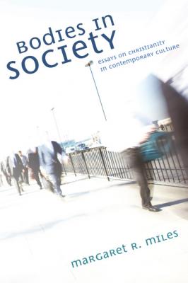 Bodies in Society - Margaret R. Miles 