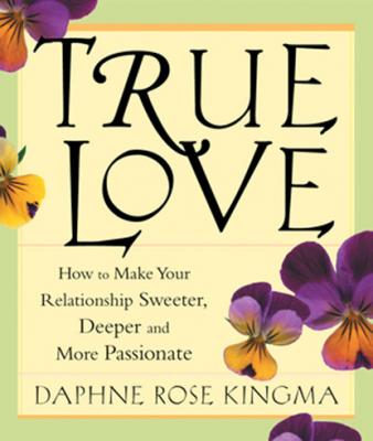 True Love - Daphne Rose Kingma 