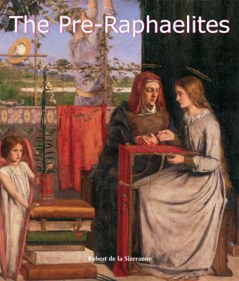 The Pre-Raphaelites - Robert de la  Sizeranne Art of Century