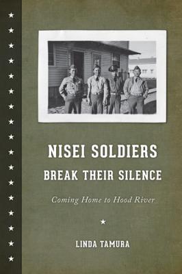 Nisei Soldiers Break Their Silence - Linda Tamura Scott and Laurie Oki Series in Asian American Studies