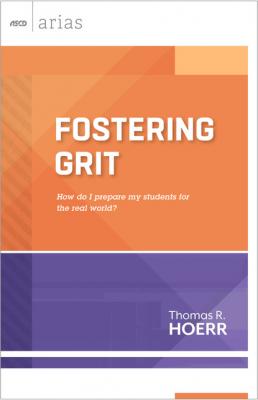 Fostering Grit - Thomas R. Hoerr ASCD Arias