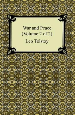 War and Peace (Volume 2 of 2) - Leo Tolstoy 