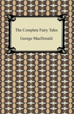 The Complete Fairy Tales - George MacDonald 