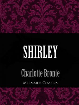 Shirley (Mermaids Classics) - Charlotte Bronte 